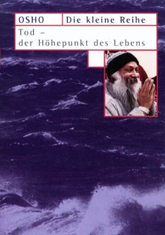 Osho - Tod - Der Höhepunkt des Lebens - Preis vom 09.10.2026 07:28:09 h