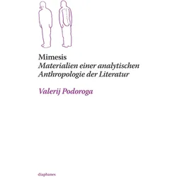 Mimesis. Materialien einer analytischen Anthropologie der Literatur, Fachbücher von Valerij Podoroga
