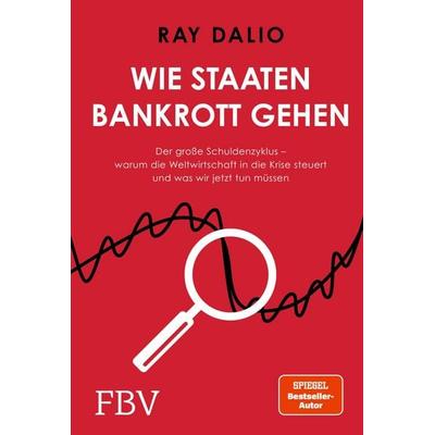 Wie Staaten bankrott gehen, Gebundene Ausgabe von Ray Dalio, Finanzbuch Verlag, 978-3-95972-839-3