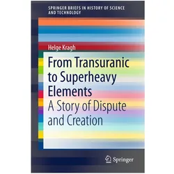 From Transuranic to Superheavy Elements, Fachbücher von Helge Kragh