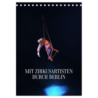 Mit Zirkusartisten durch Berlin (Tischkalender 2027 DIN A5 hoch), CALVENDO Monatskalender