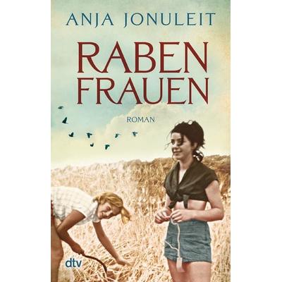 Rabenfrauen, Taschenbuch von Anja Jonuleit, dtv, 978-3-423-21753-8
