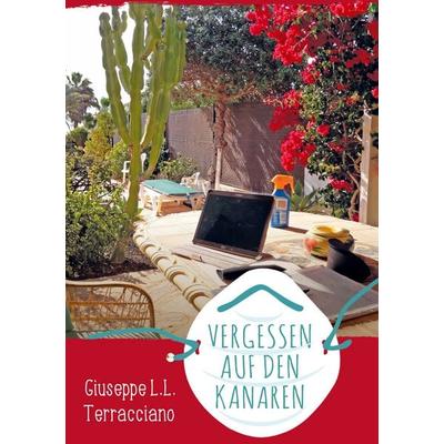 Vergessen auf den Kanaren, Gebundene Ausgabe von Giuseppe L. L. Terracciano, BoD – Books on Demand, 978-3-7543-1843-0
