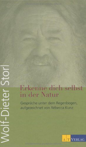 Wolf-Dieter Storl - Erkenne dich selbst in der Natur: Gespräche unter dem Regenbogen, aufgezeichnet von Rèbecca Kunz - Preis vom 05.10.2026 03:47:11 h