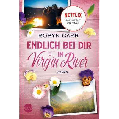 Endlich bei dir in Virgin River, Taschenbuch von Robyn Carr, MIRA Taschenbuch