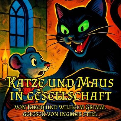 Katze und Maus in Gesellschaft - Jacob Grimm,Wilhelm Grimm, Audio, 4070169546295
