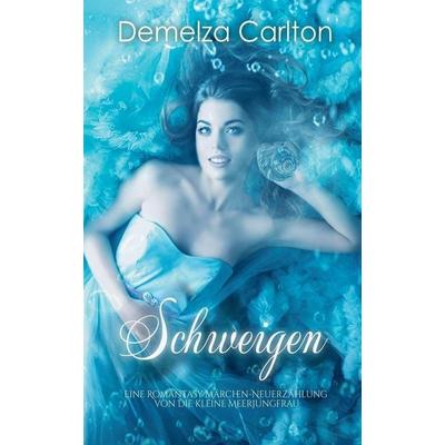 Schweigen, Taschenbuch von Demelza Carlton, Sümbül Gazel
