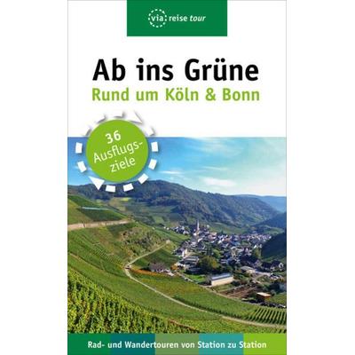 Ab ins Grüne – Ausflüge rund um Köln & Bonn, Paperback von Sabine Olschner, Via Reise