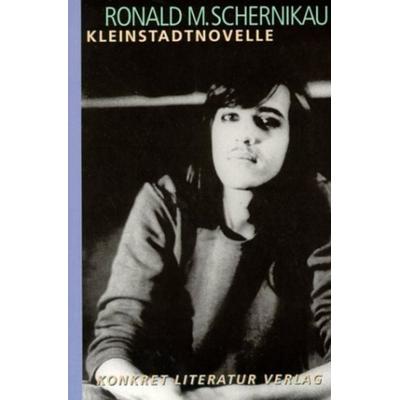 Kleinstadtnovelle, Taschenbuch von Ronald M. Schernikau, Konkret Literatur, 978-3-89458-216-6