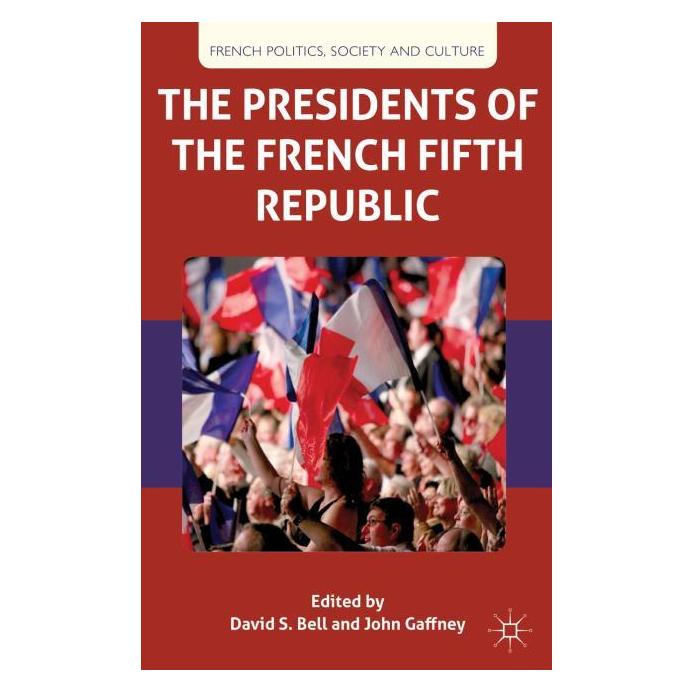 Palgrave Macmillan Uk Bell:The Presidents of the French Fifth (Englisch, Hardcover, D Bell, D. Bell, J Gaffney) (63037750)