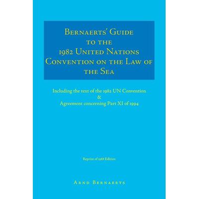 Bernaerts' Guide to the 1982 United Nations Convention on the Law of the Sea, Taschenbuch von Arnd Bernaerts, Partridge Publishing, 978-1-4120-7665-4