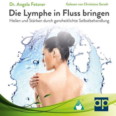Die Lymphe in Fluss bringen - Angela Fetzner, Audio, 9783987473449
