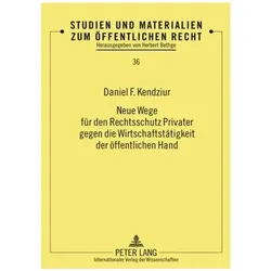 Kendziur:Neue Wege für den Rechtsschutz, Fachbücher von Daniel Kendziur