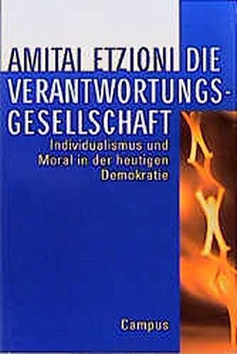 Amitai Etzioni - Die Verantwortungsgesellschaft: Individualismus und Moral in der heutigen Demokratie - Preis vom 30.09.2026 09:01:18 h