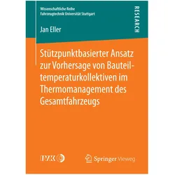 Stützpunktbasierter Ansatz zur Vorhersage von Bauteiltemperaturkollektiven im Thermomanagement des G, Fachbücher von Jan Eller