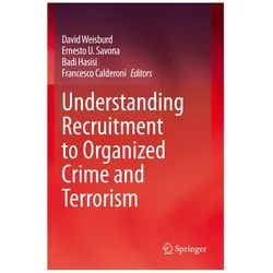 Understanding Recruitment to Organized Crime and Terrorism, Fachbücher von Francesco Calderoni, David Weisburd, Badi Hasisi, Ernesto, Badi, U Savona, Hasisi et al
