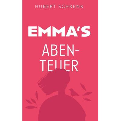 EMMA'S ABENTEUER, Taschenbuch von Hubert Schrenk, Buchschmiede, 978-3-99139-952-0