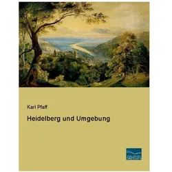 Heidelberg und Umgebung, Fachbücher von Karl Pfaff