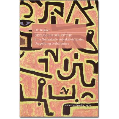 Ökologien der Psyche, Gebundene Ausgabe von Ole Bogner, Konstanz University Press, 978-3-8353-9187-1