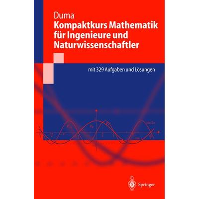 Kompaktkurs Mathematik für Ingenieure und Naturwissenschaftler, Taschenbuch von Andrei Duma, Springer Berlin, 978-3-540-43598-3