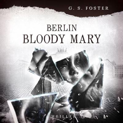 Penny Archer, Band 6: Berlin Bloody Mary - G.S. Foster, Audio, 9783689844790