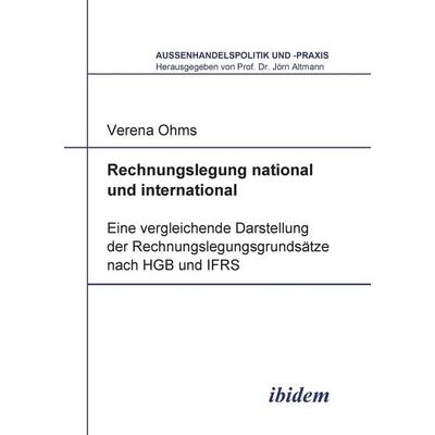 Ohms, V: Rechnungslegung national und international. Eine ve, Taschenbuch von Verena Ohms, Ibidem, 978-3-89821-520-6