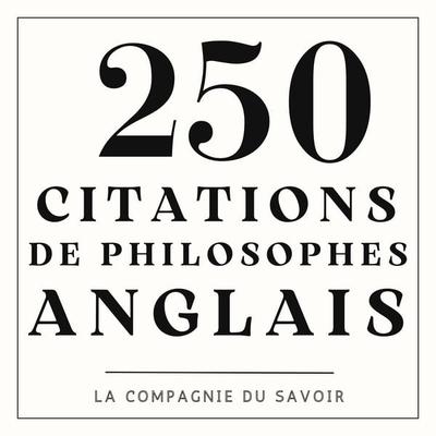 250 citations de philosophes anglais - David Hume,John Locke,Francis Bacon,Thomas Hobbes,Thomas More, Audio, 9782821180529
