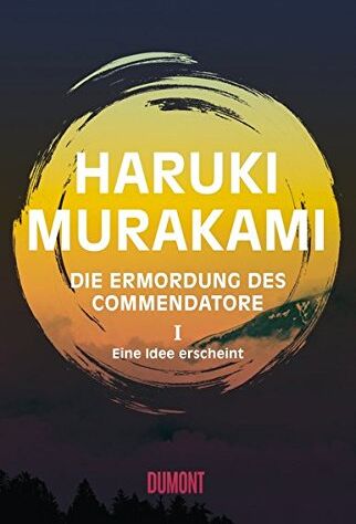 Haruki Murakami - Die Ermordung des Commendatore Band 1: Eine Idee erscheint. Roman - Preis vom 30.09.2026 09:01:18 h