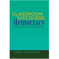 Classroom Discourse and Democracy, Schulbücher von Susan Jean Mayer