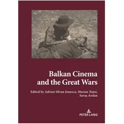 Balkan Cinema and the Great Wars, Fachbücher von Savas Arslan, Adrian-Silvan Ionescu, Marian Tutui