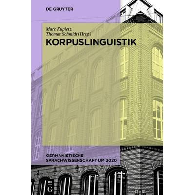 Korpuslinguistik, Gebundene Ausgabe von , De Gruyter, 978-3-11-053674-4