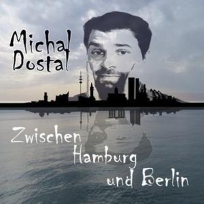 Zwischen Hamburg und Berlin - Michal Dostal, CD
