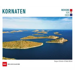 Reviere von oben – Kornaten, Ratgeber von Siegrun Scheiter, Bodo Müller