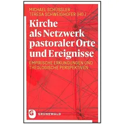 Kirche als Netzwerk pastoraler Orte und Ereignisse, Fachbücher von Michael Schüßler