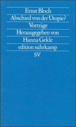 Ernst Bloch - Abschied von der Utopie?: Vorträge (edition suhrkamp) - Preis vom 11.10.2026 03:10:56 h