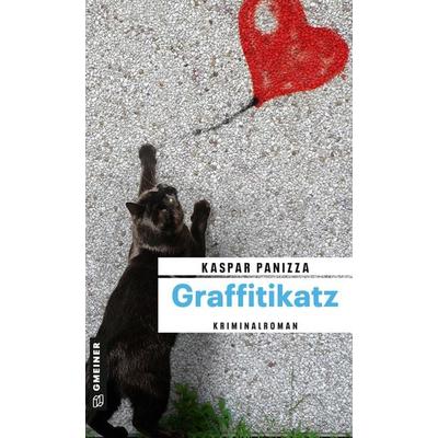 Graffitikatz, Taschenbuch von Kaspar Panizza, Gmeiner-Verlag, 978-3-8392-0483-2