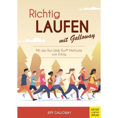 Richtig Laufen mit Galloway, Taschenbuch von Jeff Galloway, Meyer & Meyer, 978-3-8403-7788-4