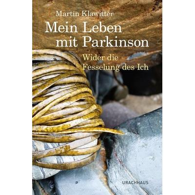 Mein Leben mit Parkinson, Gebundene Ausgabe von Martin Klawitter, Urachhaus, 978-3-8251-5287-1