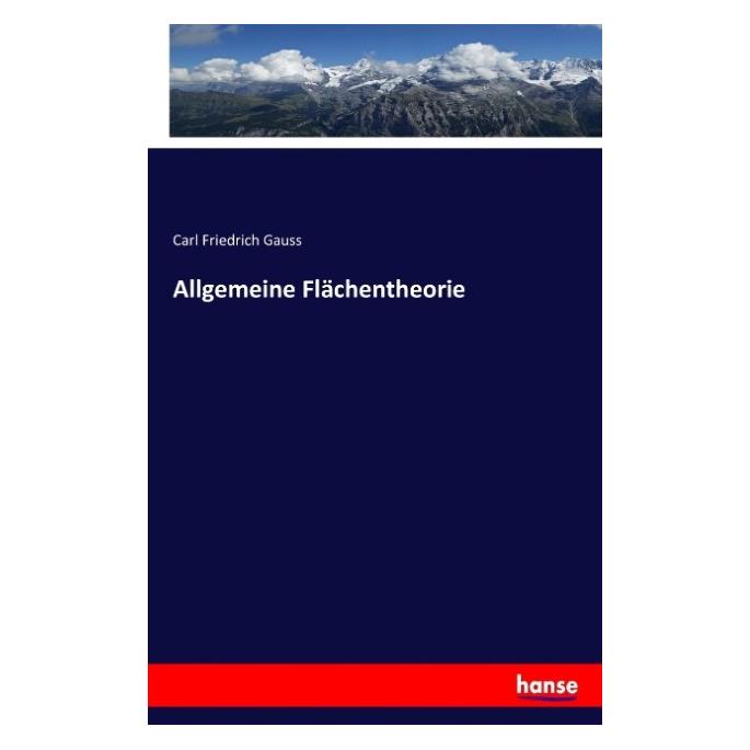 Hansebooks Allgemeine Flächentheorie (Carl Friedrich Gauss) (55877305)
