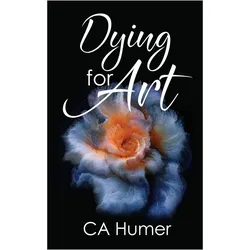 Dying for Art, Belletristik von Ca Humer