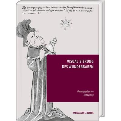 Visualisierung des Wunderbaren, Gebundene Ausgabe von , Harrassowitz, 978-3-447-12303-7
