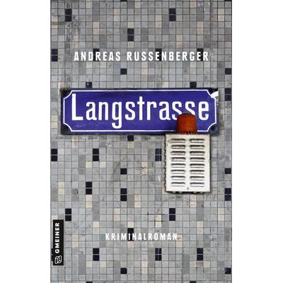 Langstrasse, Taschenbuch von Andreas Russenberger, Gmeiner-Verlag, 978-3-8392-0275-3