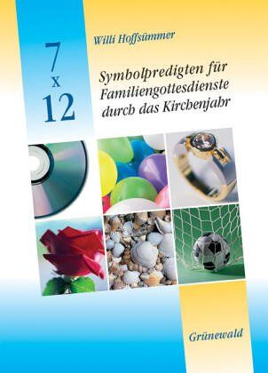Willi Hoffsümmer - 7 x 12 Symbolpredigten für Familiengottesdienste durch das Kirchenjahr - Preis vom 13.10.2026 19:28:25 h