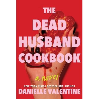 The Dead Husband Cookbook, Taschenbuch von Danielle Valentine, Sourcebooks, 978-1-4642-6736-9