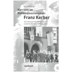Karriere im Nationalsozialismus: Franz Kerber, Sachbücher von Wulf Rüskamp
