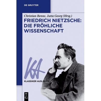 Friedrich Nietzsche: Die fröhliche Wissenschaft, Taschenbuch von , De Gruyter, 978-3-05-006498-7