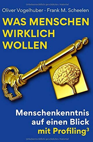 Oliver Vogelhuber - Was Menschen wirklich wollen: Menschenkenntnis auf einen Blick mit Profiling³ (BILDUNGSVERLAG by Scheelen) - Preis vom 18.10.2026 15:28:09 h