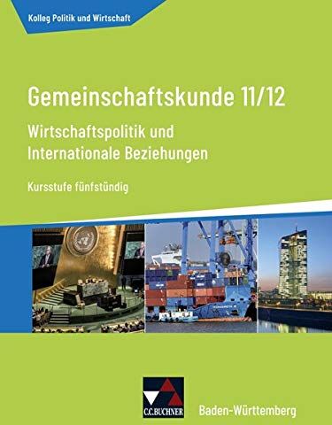 Stephan Benzmann - Kolleg Politik und Wirtschaft – Baden-Württemberg - neu / Wirtschaftspolitik u. internat. Beziehungen: Gemeinschaftskunde für das Gymnasium / ... - neu: Gemeinschaftskunde für das Gymnasium) - Preis vom 01.10.2026 17:08:56 h