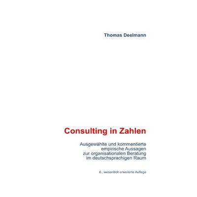 Consulting in Zahlen, Taschenbuch von Thomas Deelmann, Epubli, 978-3-8187-4660-5