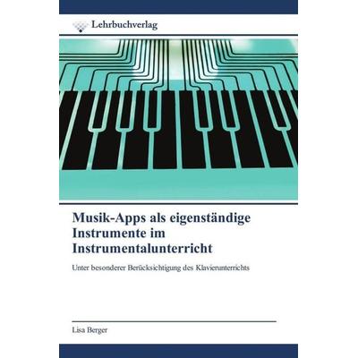 Musik-Apps als eigenständige Instrumente im Instrumentalunterricht -